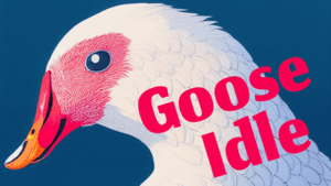 Goose Idle