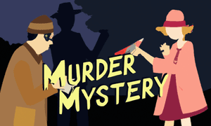 Murderer Mystery (UPDATE)