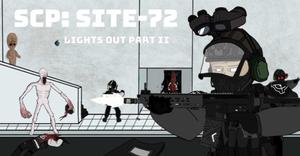 SCP: Site-72 [Lights Out II}