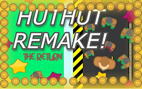 HUTHUT Remake!