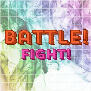 Battle! Fight!